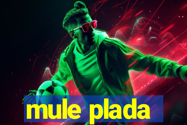 mule plada